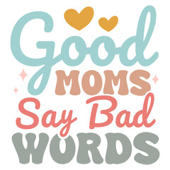 Good moms say bad words Svg
