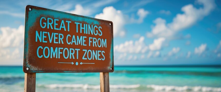 Sign emphasizing that exceptional things do not originate in comfort zones