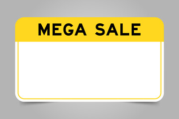 Label banner that have yellow headline with word mega sale and white copy space, on gray background