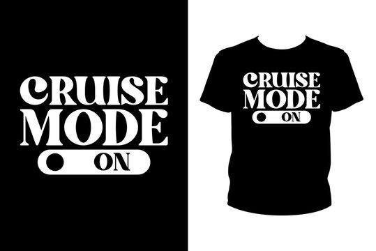 Cruise mode on svg, Summer Svg,  t-shirt design for prints, Cruise t-shirt design cut file