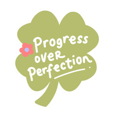 Progress over perfection sticker. Illustration hand drawn with handwriting style. Motivational sign sticker for project, slogan, poster, card, back to school