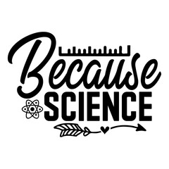 Because science SVG Design
