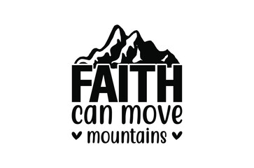 Faith can move mountains svg, christian t shirt,Jesus Christian t shirt design Bundle,Retro christian bundle,funny Bible verse Designs,Vector Illustration,Holiday,Cut Files Cricut,Silhouette,png