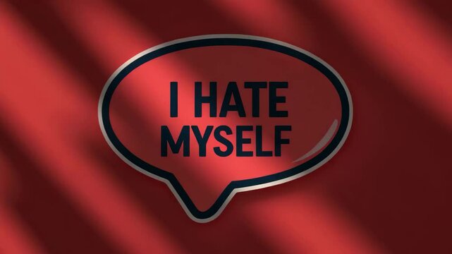 Speech sticker on a red background displaying the phrase I HATE MYSELF, highlighting the idea of negative self-talk that worsens mental health problems such as anxiety and depression.
