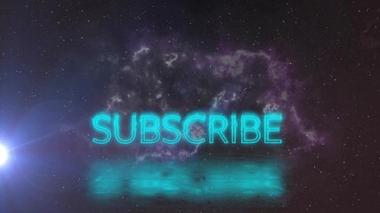 Glowing neon SUBSCRIBE text with animation over cosmic galaxy background with stars - Powered by Adobe