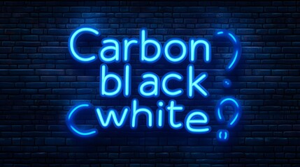 Vibrant Neon Sign Displaying Carbon Black and White Text on Wall