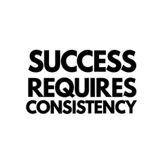 Success Doesn't Come Overnight; It Demands Consistency, Patience, and Unshakable Faith

