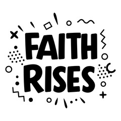 Obraz premium Faith Rises Graphic Design