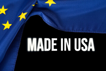 Flag of the European Union EU and slogan Made in USA