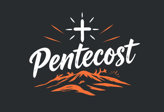 Inspirational Pentecost Graphic Design. A graphic design featuring the word "Pentecost" in a stylized handwritten font set against a dark background