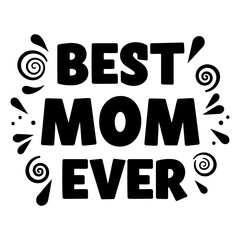 Fototapeta premium Best Mom Ever Graphic Design