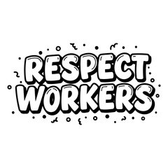 Fototapeta premium Respect Workers Graphic Design