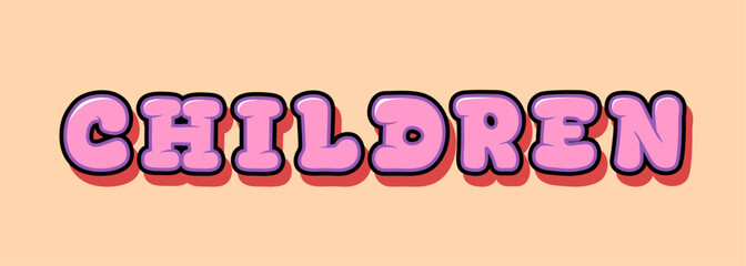 typography CHILDREN word art illustration, vector editable, poster, tshirt.