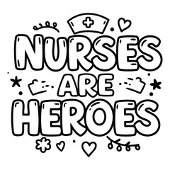 Fototapeta premium Nurses Are Heroes Graphic Design