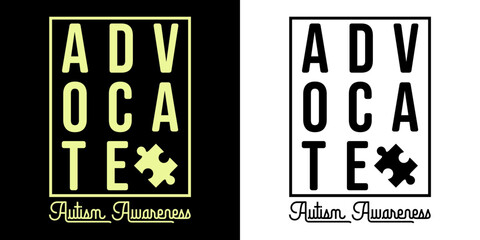 Advocate autism awareness - Autism Quote typography T shirt design