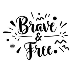 Brave & Free Inspirational Quote