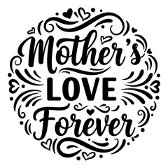 Mother's love forever graphic design