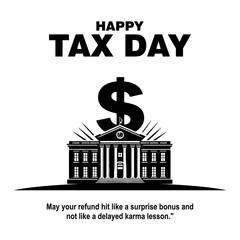 Happy Tax Day Concept with Government Building and Dollar Sign on White Background


