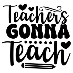 Teachers gonna teach Svg