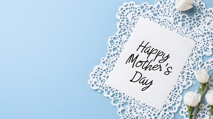 Happy Mother's Day greeting card with lace decoration and white flowers on a blue background, celebrating love and appreciation for mothers, motherhood concept
