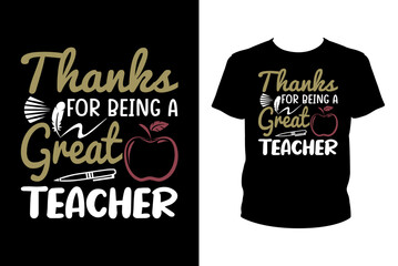 Thanks for being a great teacher quotes svg, teacher Svg, t-shirt design for prints, typography teacher t-shirt design cut file
