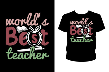 World's best teacher svg, Teacher Svg, t-shirt design for prints, Teach t-shirt design cut file