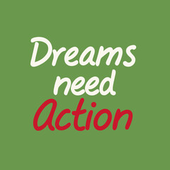 Dreams Need Action: Stop Wishing and Start Building the Life You Deserve Today
