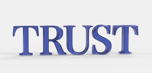 High-quality 3D rendering of the word Trust. Perfect for concepts of reliability and faith.