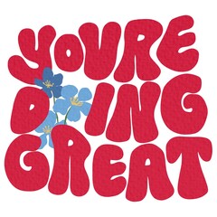 You’re doing great motivation quote art design vector on white background.	
