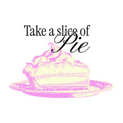 Vintage vector print for clothing with lemon tart. American breakfast, dessert. Fashion illustration of piece of pie on plate with text slogan with photocopy dotted effect. Retro t-shirt design.	