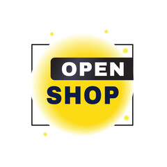 Open shop banner modern style speech bubble template icon. vector element for web design.