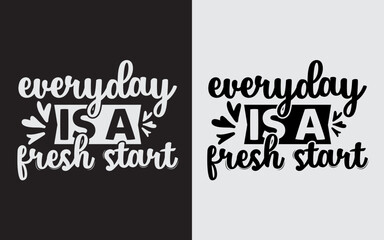  Everyday is A Fresh Start Typography Svg