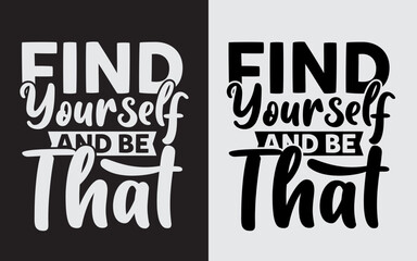 Find Yourself And Be That Typography Svg