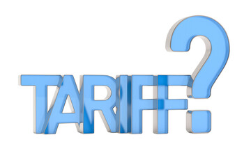 Tariff on white background. Isolated 3D illustration