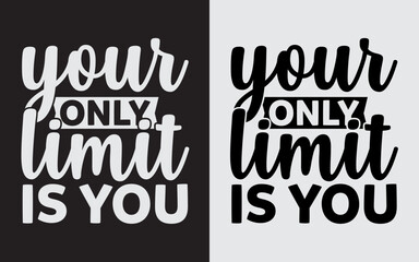 Your Only Limit is You Typography Svg