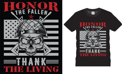 Honor the fallen thank the living day veterans Memorial day t shirt design illustrator. Typography tshirt design. Typography apparel. Print template for t-shirt. Typography saying t-shirt style.