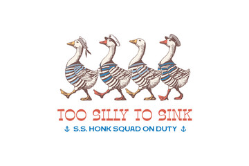 Too Silly To Sink, Summer Goose Sailor Sublimation Design
