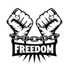 Two Fists Raised, Chained Wrists, Freedom Text, Black and White Protest Symbolism Design