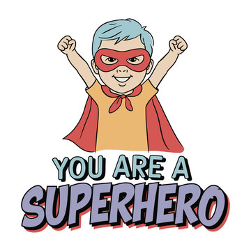 You Are a Superhero T Shirt Design Kid