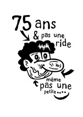 75 ans pas une ride personnage anniversaire
