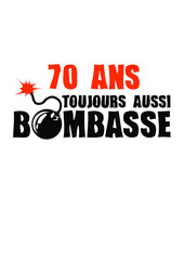 70 ans toujours bombasse anniversaire bombe