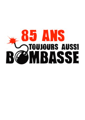 85 ans toujours bombasse anniversaire bombe