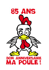 85 ans bon anniversaire ma poule