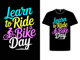 learn to ride a bike Day, tshirt design vector file.