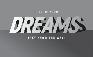 Follow the dream quote for your wall graphics, typographic poster and office space graphics.