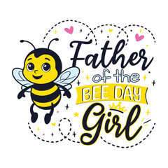 Bee Day father of the Birthday Girl, Bee Day Family of the Birthday Girl