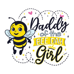 Bee Day daddy of the Birthday Girl, Bee Day Family of the Birthday Girl