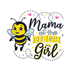 Bee Day mama of the Birthday Girl, Bee Day Family of the Birthday Girl