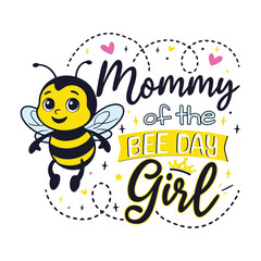 Bee Day mommy of the Birthday Girl, Bee Day Family of the Birthday Girl