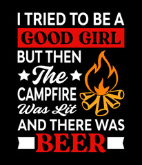 I tried to be a good girl but then the campfire Custom t-shirt Printable Design Cut File for Cricut and Silhouette – Instant Download for DIY